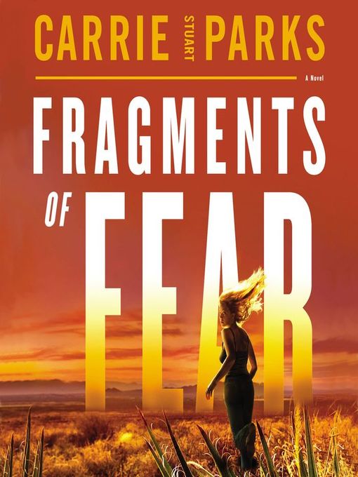 Title details for Fragments of Fear by Carrie Stuart Parks - Available